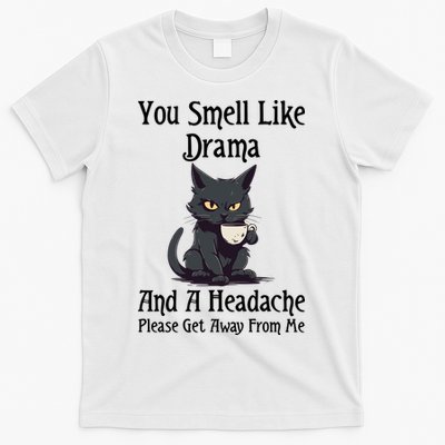 Funny Cat You Smell Like Drama And A Headache T-Shirt