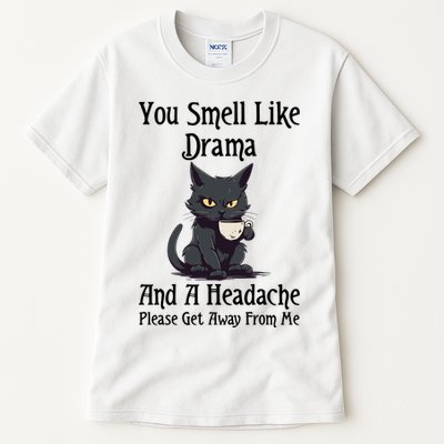 Funny Cat You Smell Like Drama And A Headache Tall T-Shirt