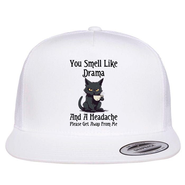 Funny Cat You Smell Like Drama And A Headache Flat Bill Trucker Hat