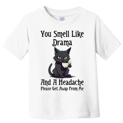 Funny Cat You Smell Like Drama And A Headache Toddler T-Shirt