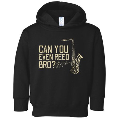 Funny Can You Even Reed Bro Cool Saxophone Players Gift Toddler Hoodie