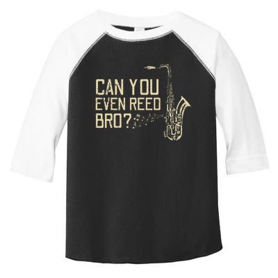 Funny Can You Even Reed Bro Cool Saxophone Players Gift Toddler Fine Jersey T-Shirt