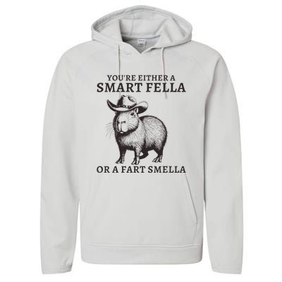 Funny Capybara YouRe Either A Smart Fella Or A Fart Smella Performance Fleece Hoodie