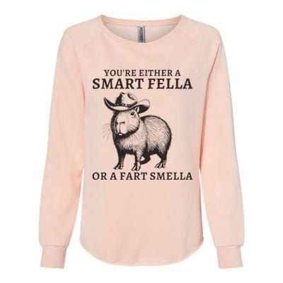 Funny Capybara YouRe Either A Smart Fella Or A Fart Smella Womens California Wash Sweatshirt