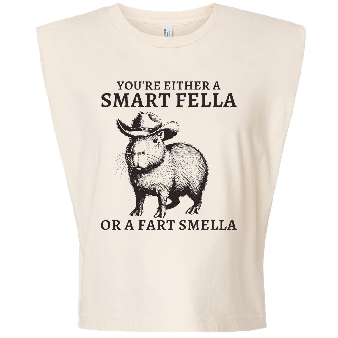 Funny Capybara YouRe Either A Smart Fella Or A Fart Smella Garment-Dyed Women's Muscle Tee