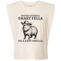 Funny Capybara YouRe Either A Smart Fella Or A Fart Smella Garment-Dyed Women's Muscle Tee