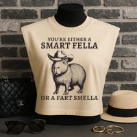 Funny Capybara YouRe Either A Smart Fella Or A Fart Smella Garment-Dyed Women's Muscle Tee