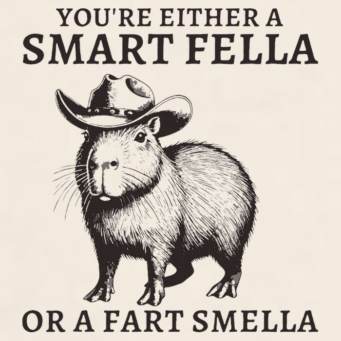 Funny Capybara YouRe Either A Smart Fella Or A Fart Smella Garment-Dyed Women's Muscle Tee