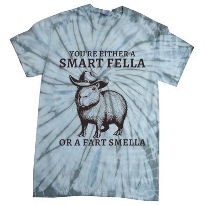 Funny Capybara YouRe Either A Smart Fella Or A Fart Smella Tie-Dye T-Shirt