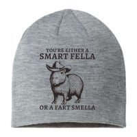 Funny Capybara YouRe Either A Smart Fella Or A Fart Smella Sustainable Beanie