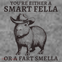 Funny Capybara YouRe Either A Smart Fella Or A Fart Smella Tall Sweatshirt