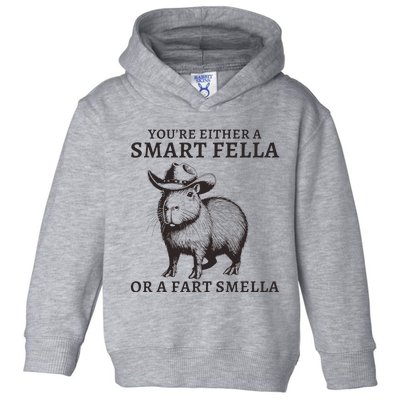 Funny Capybara YouRe Either A Smart Fella Or A Fart Smella Toddler Hoodie