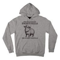Funny Capybara YouRe Either A Smart Fella Or A Fart Smella Tall Hoodie