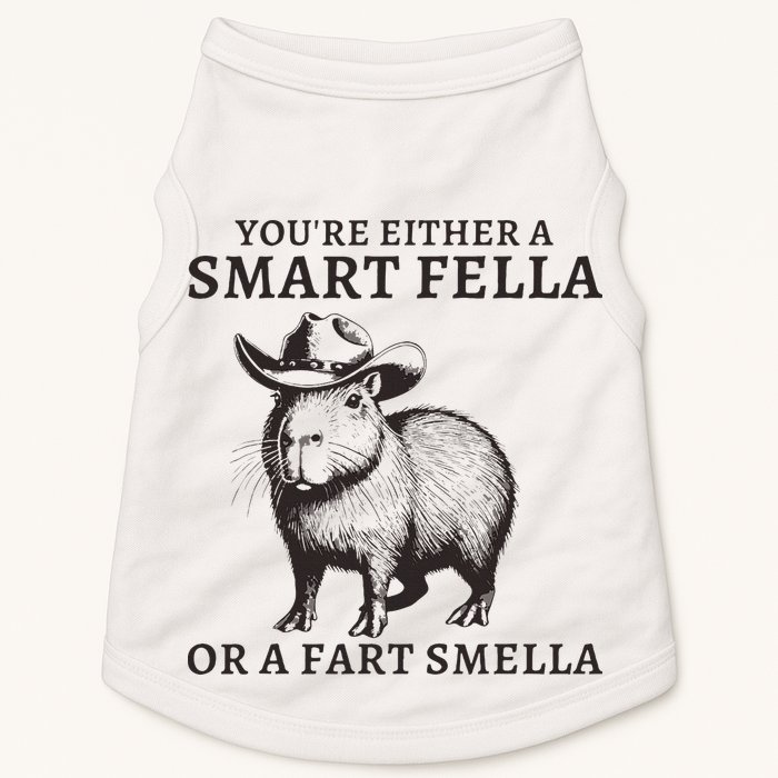 Funny Capybara YouRe Either A Smart Fella Or A Fart Smella Doggie Tank