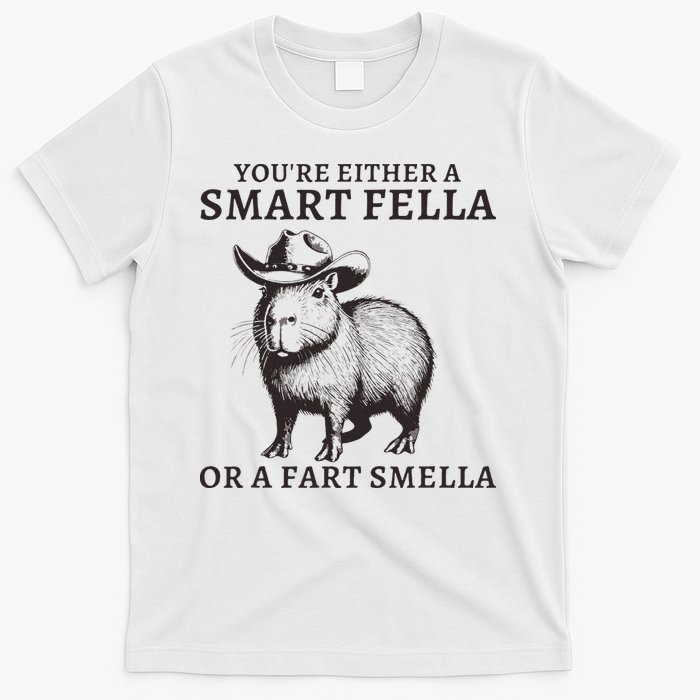 Funny Capybara YouRe Either A Smart Fella Or A Fart Smella T-Shirt