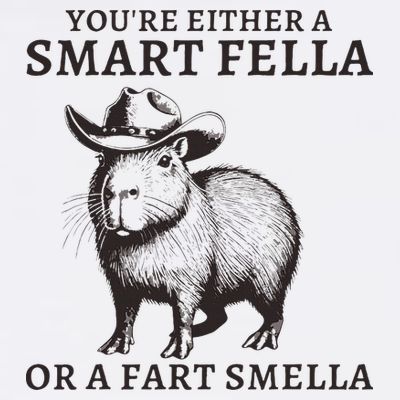 Funny Capybara YouRe Either A Smart Fella Or A Fart Smella T-Shirt