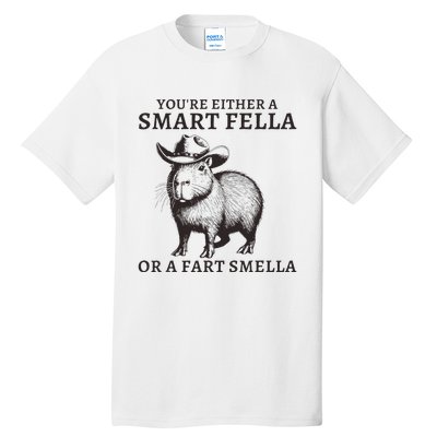 Funny Capybara YouRe Either A Smart Fella Or A Fart Smella Tall T-Shirt