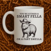 Funny Capybara YouRe Either A Smart Fella Or A Fart Smella Mug