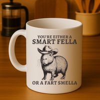 Funny Capybara YouRe Either A Smart Fella Or A Fart Smella Mug