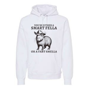 Funny Capybara YouRe Either A Smart Fella Or A Fart Smella Premium Hoodie