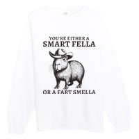 Funny Capybara YouRe Either A Smart Fella Or A Fart Smella Premium Crewneck Sweatshirt