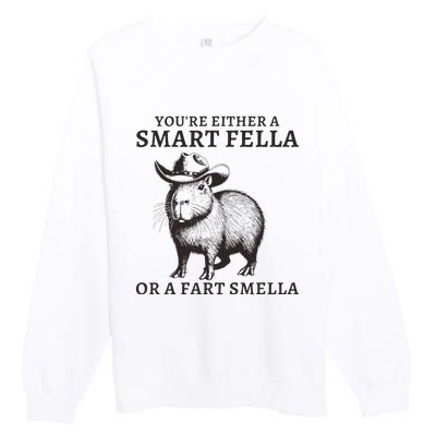 Funny Capybara YouRe Either A Smart Fella Or A Fart Smella Premium Crewneck Sweatshirt