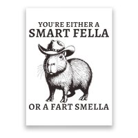 Funny Capybara YouRe Either A Smart Fella Or A Fart Smella Poster