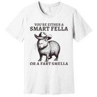 Funny Capybara YouRe Either A Smart Fella Or A Fart Smella Premium T-Shirt