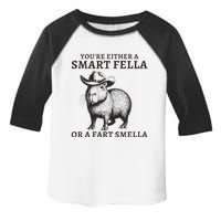 Funny Capybara YouRe Either A Smart Fella Or A Fart Smella Toddler Fine Jersey T-Shirt