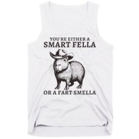 Funny Capybara YouRe Either A Smart Fella Or A Fart Smella Tank Top