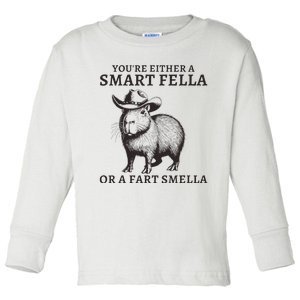 Funny Capybara YouRe Either A Smart Fella Or A Fart Smella Toddler Long Sleeve Shirt