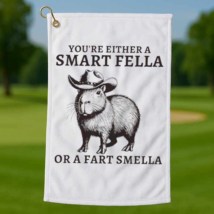 Funny Capybara YouRe Either A Smart Fella Or A Fart Smella Golf Towel