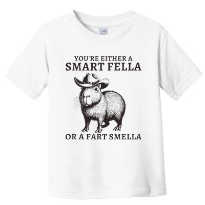 Funny Capybara YouRe Either A Smart Fella Or A Fart Smella Toddler T-Shirt