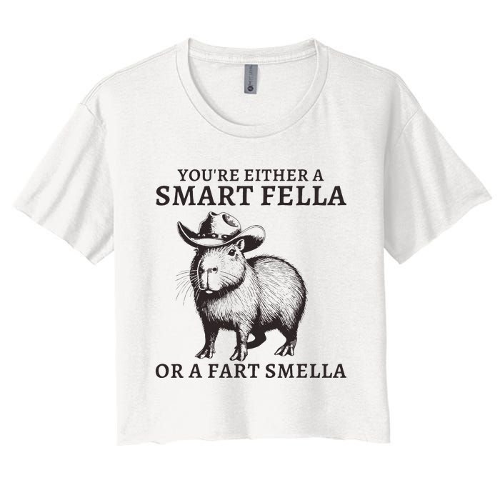 Funny Capybara YouRe Either A Smart Fella Or A Fart Smella Women's Crop Top Tee