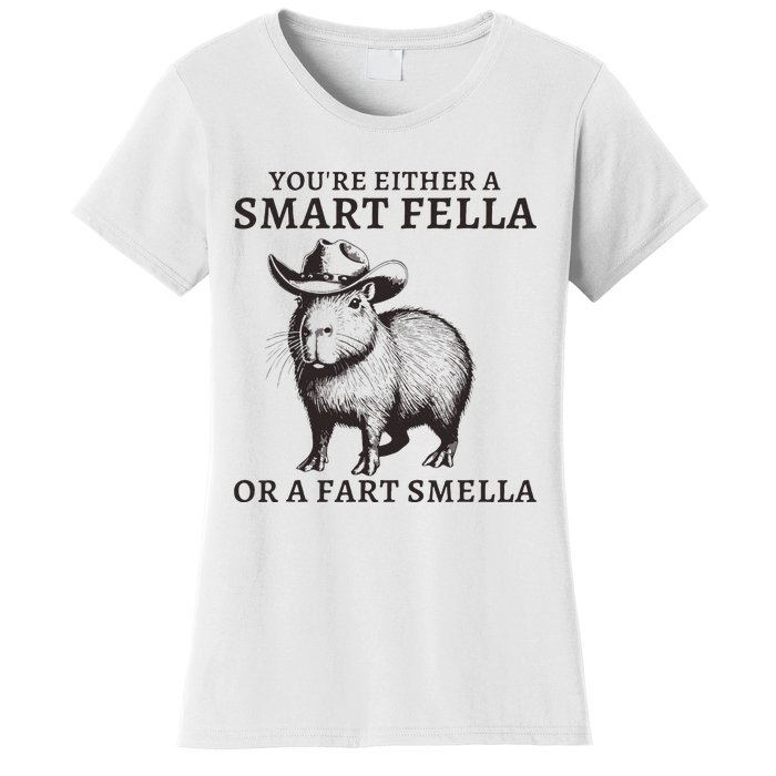 Funny Capybara YouRe Either A Smart Fella Or A Fart Smella Women's T-Shirt