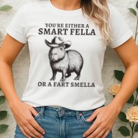 Funny Capybara YouRe Either A Smart Fella Or A Fart Smella Womens T-Shirt