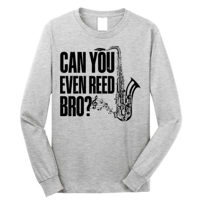 Funny Can You Even Reed Bro Saxophone Player Long Sleeve Shirt