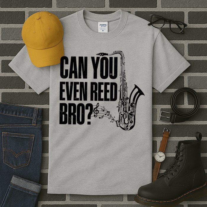 Funny Can You Even Reed Bro Saxophone Player Tall T-Shirt