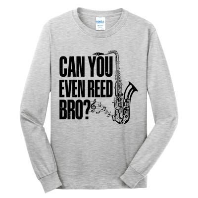 Funny Can You Even Reed Bro Saxophone Player Tall Long Sleeve T-Shirt