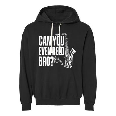 Funny Can You Even Reed Bro Saxophone Player Garment-Dyed Fleece Hoodie
