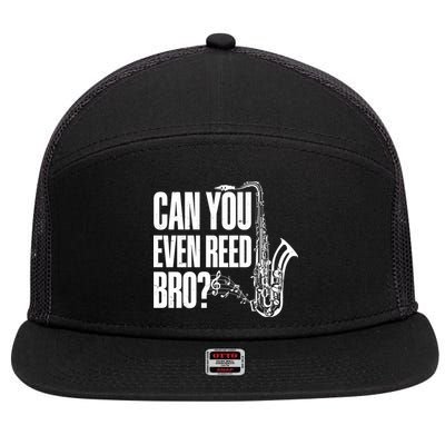 Funny Can You Even Reed Bro Saxophone Player 7 Panel Mesh Trucker Snapback Hat