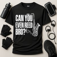 Funny Can You Even Reed Bro Saxophone Player Performance Shirt
