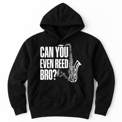 Funny Can You Even Reed Bro Saxophone Player Hoodie