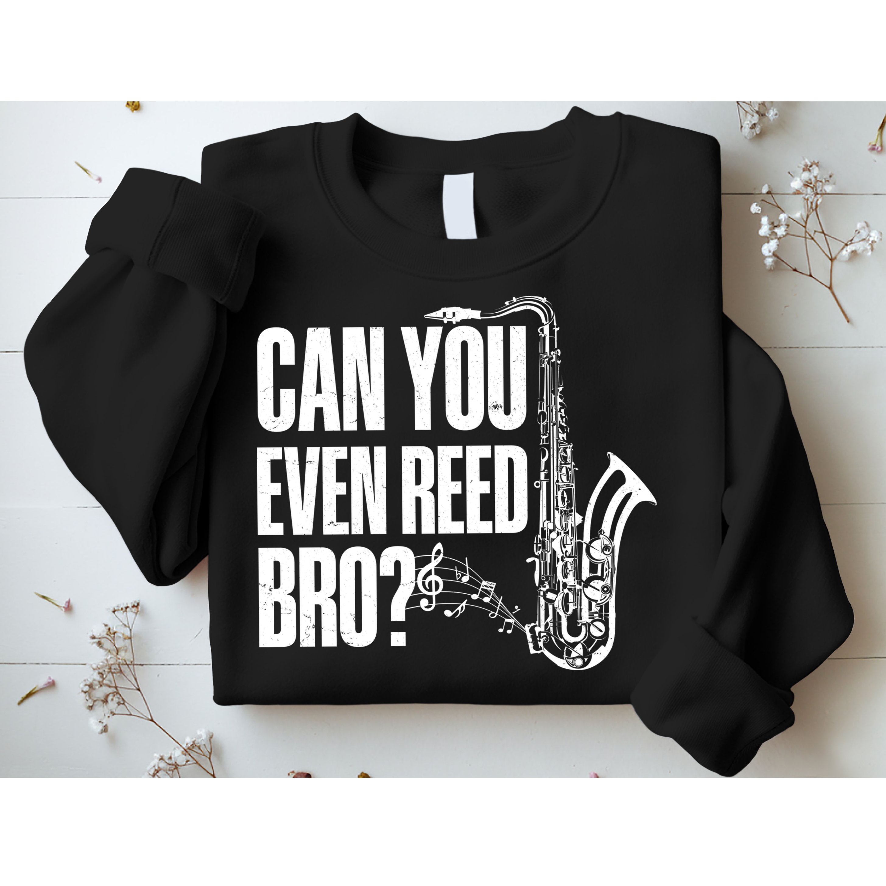 Funny Can You Even Reed Bro Saxophone Player Sweatshirt