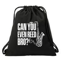 Funny Can You Even Reed Bro Saxophone Player Drawstring Bag