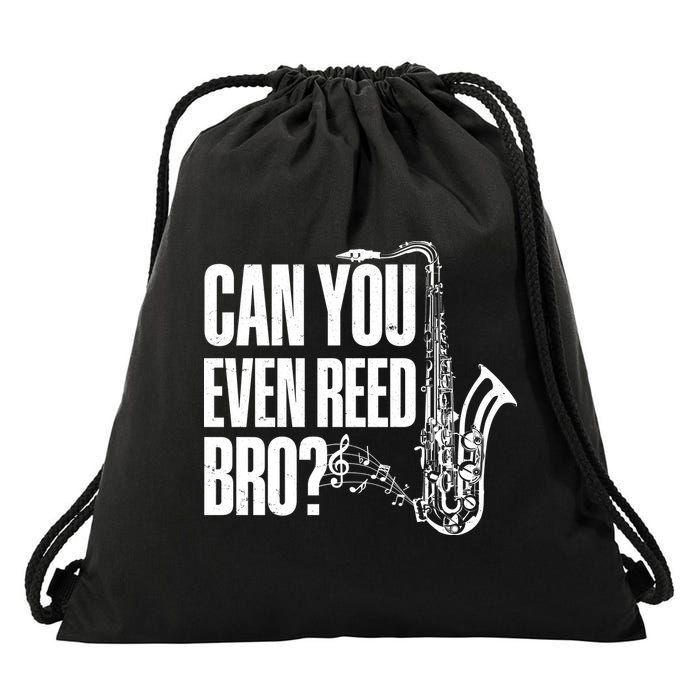 Funny Can You Even Reed Bro Saxophone Player Drawstring Bag