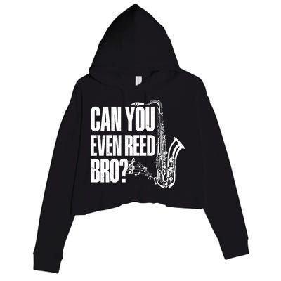 Funny Can You Even Reed Bro Saxophone Player Crop Fleece Hoodie