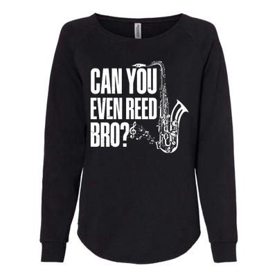 Funny Can You Even Reed Bro Saxophone Player Womens California Wash Sweatshirt