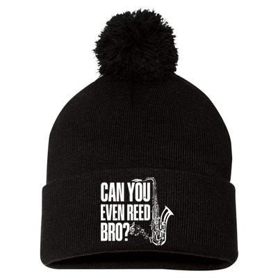 Funny Can You Even Reed Bro Saxophone Player Pom Pom 12in Knit Beanie