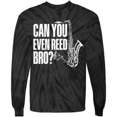 Funny Can You Even Reed Bro Saxophone Player Tie-Dye Long Sleeve Shirt